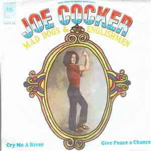 Joe Cocker - Cry Me A River / Give Peace A Chance