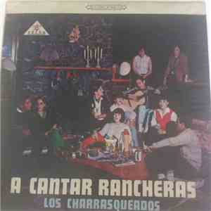 Los Charrasqueados - A Cantar! Rancheras