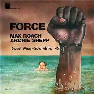 Max Roach - Archie Shepp - Force - Sweet Mao - Suid Afrika 76