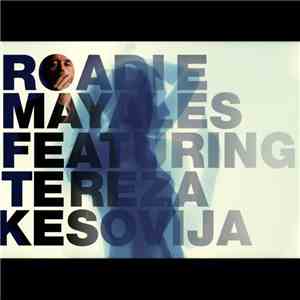 Mayales Featuring Tereza Kesovija - Roadie