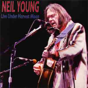 Neil Young - Live Under Harvest Moon