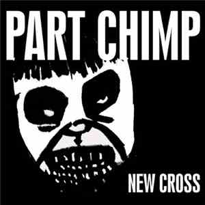 Part Chimp - New Cross