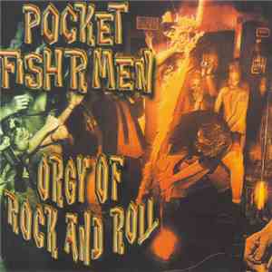 Pocket Fishrmen - Orgy Of Rock And Roll