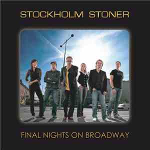 Stockholm Stoner - Final Nights On Broadway