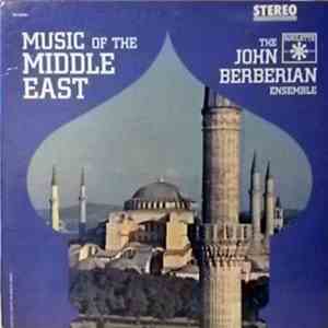 The John Berberian Ensemble - Music Of The Middle East