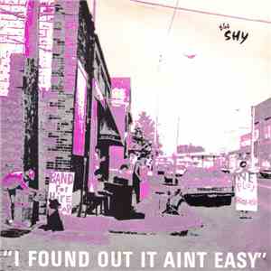 The Shy  - I Found Out It Ain't Easy