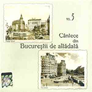 Various - Cântece Din Bucureștii De Altădată Vol. 5