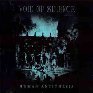Void Of Silence - Human Antithesis