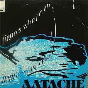 Aataché - Figures Whispering