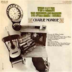 Charlie Monroe - Who's Calling You Sweetheart Tonight