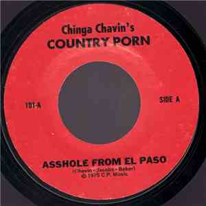 Chinga Chavin's Country Porn - Asshole From El Paso / Head Boogie
