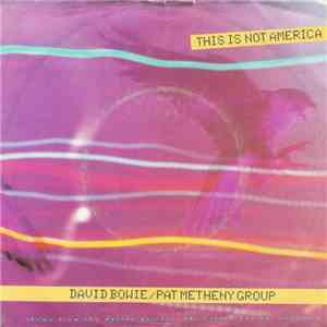David Bowie / Pat Metheny Group - This Is Not America