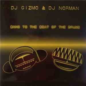 DJ Gizmo & DJ Norman - Bang To The Beat Of The Drums