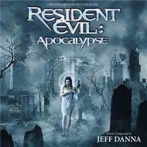 Jeff Danna - Resident Evil: Apocalypse (Original Motion Picture Score)