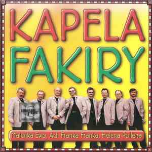 Kapela Fakiry - Maleńka Ewo, Ach Franka Franka, Helena Pollena