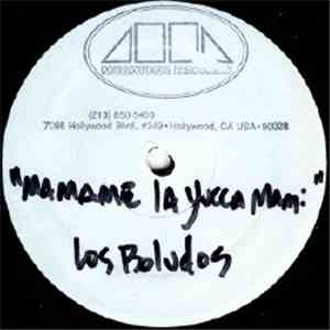 Los Boludos - Mamame La Yucca Mami