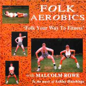 Malcolm Rowe To The Music Of Ashley Hutchings - Folk Aerobics ('Folk Your W ...