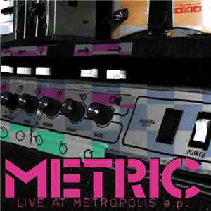 Metric - Live At Metropolis E.P.