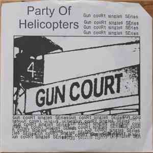 Party Of Helicopters - Gun Court Singles Series