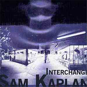 Sam Kaplan - Interchange