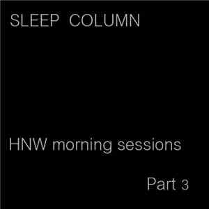 Sleep Column - HNW Morning Sessions, Part 3