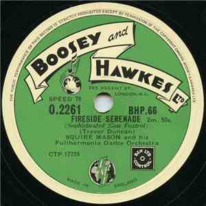 Squire Mason & His Fullharmonia Dance Orchestra - Fireside Serenade / One J ...