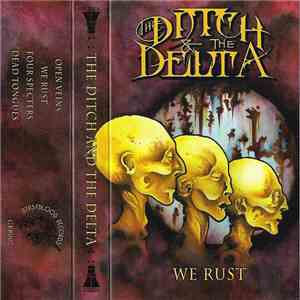 The Ditch And The Delta - We Rust