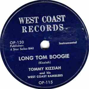 Tommy Kizziah & His West Coast Ramblers - Long Tom Boogie / She Just Stood  ...