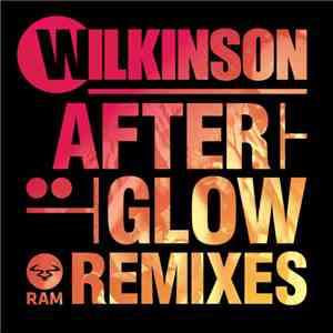 Wilkinson  - Afterglow (Remixes)