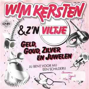 Wim Kersten & Z'n Viltje - Geld, Goud, Zilver En Juwelen
