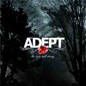 Adept  - The Rose Will Decay