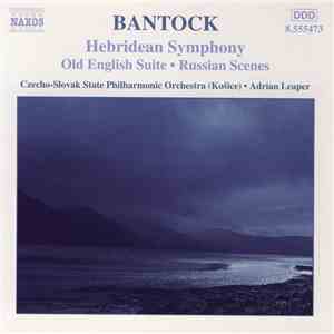 Bantock, Czecho-Slovak State Philharmonic Orchestra (Košice), Adrian Leaper ...