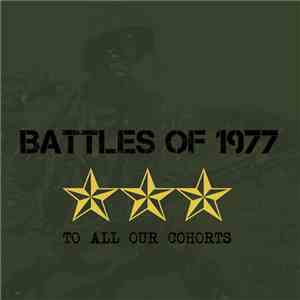 Battles of 1977 - To All Our Cohorts