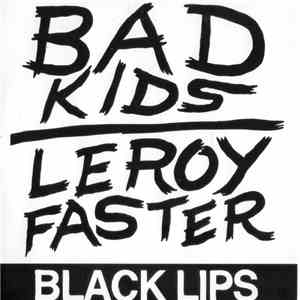 Black Lips - Bad Kids / Leroy Faster
