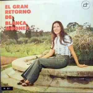 Blanca Mooney - El Gran Retorno De : Blanca Mooney
