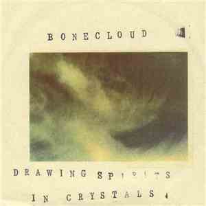 Bonecloud - Drawing Spirits In Crystals