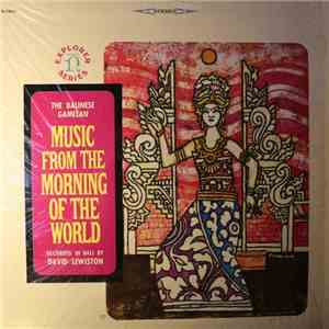 David Lewiston - The Balinese Gamelan: Music From The Morning Of The World