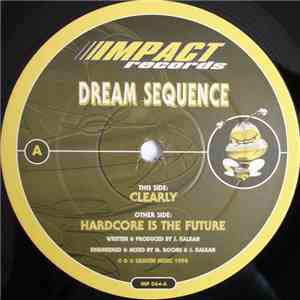 Dream Sequence  - Clearly / Hardcore Is The Future