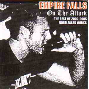 Empire Falls - On The Attack (The Best Of 2003-2005 Unreleased Works)