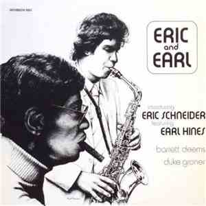Eric Schneider  Featuring Earl Hines, Barrett Deems, Duke Groner - Eric And ...