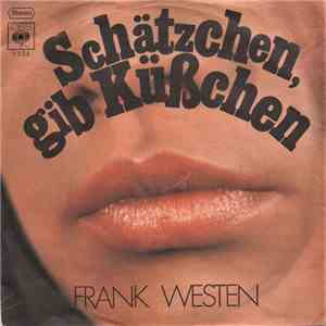 Frank Westen - Schätzchen, Gib Küßchen