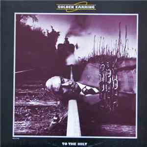 Golden Earring - To The Hilt