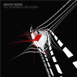 Gregor Tresher - The Heartbeat Orchestra