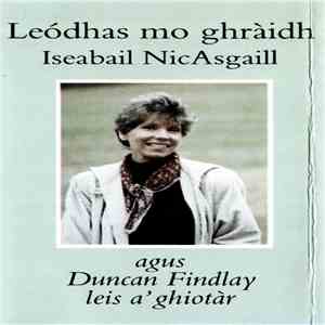 Iseabail NicAsgaill Agus Duncan Findlay - Leódhas Mo Ghràidh = Beloved Lewi ...
