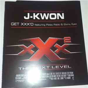 J-Kwon Featuring Petey Pablo And Ebony Eyez - Get XXX'd