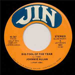 Johnnie Allan - Big Fool Of The Year / All By Myself