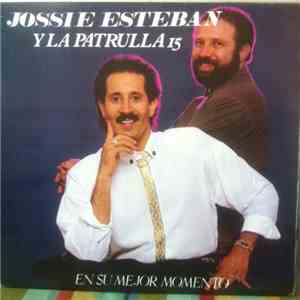 Jossie Esteban Y La Patrulla 15 - En Su Mejor Momento