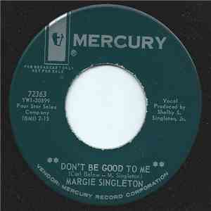 Margie Singleton - Don't Be Good To Me