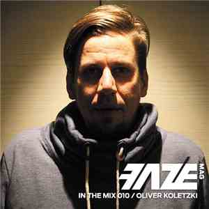 Oliver Koletzki - Faze In The Mix 010