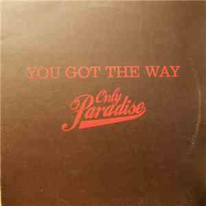 Only Paradise - You Got The Way